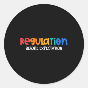 Regulation Before Expectation Autism Awareness Mon Classic Round Sticker