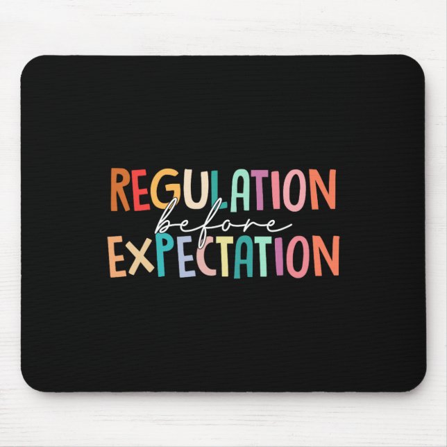 Regulation Before Expectation Autism Special Educa Mouse Mat (Front)
