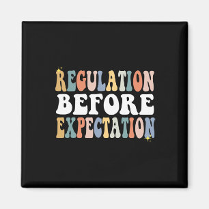 Regulation Before Expectation Groovy SPED Teacher Magnet
