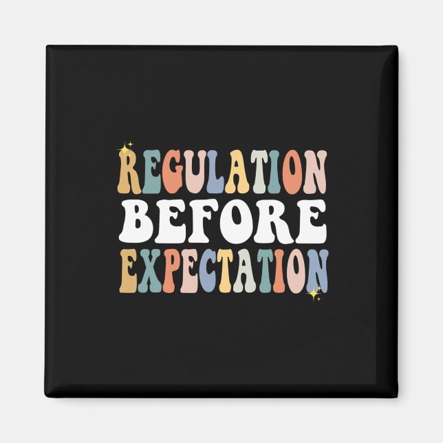 Regulation Before Expectation Groovy SPED Teacher  Magnet (Front)