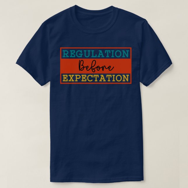 Regulation Before Expectation T-Shirt (Design Front)