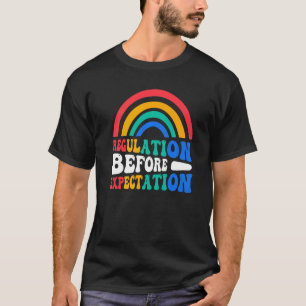 Regulation Before Expectation T-Shirt