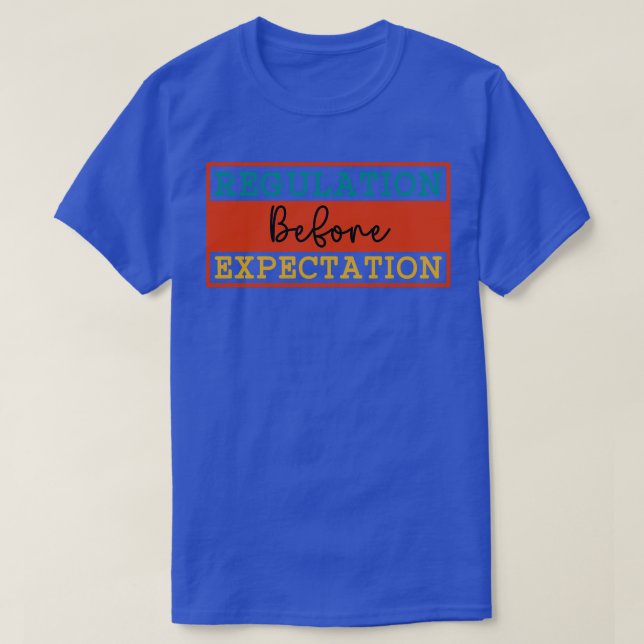 Regulation Before Expectation T-Shirt (Design Front)