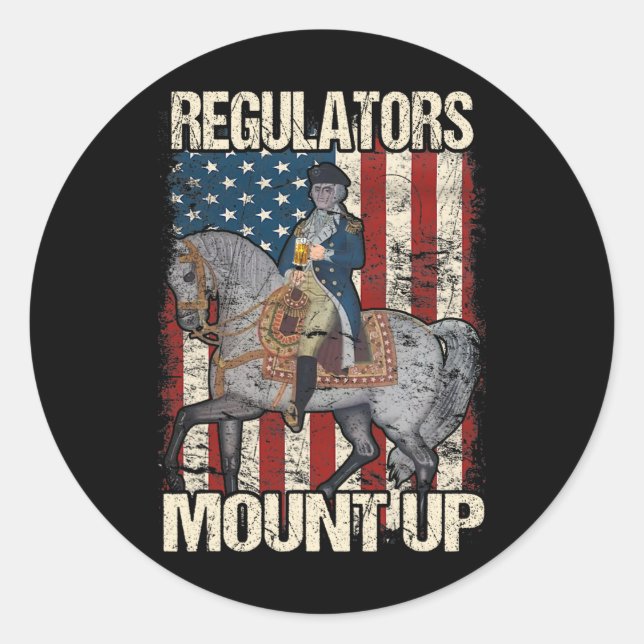Regulators Funny 4th Of July Independence Day Amer Classic Round Sticker (Front)