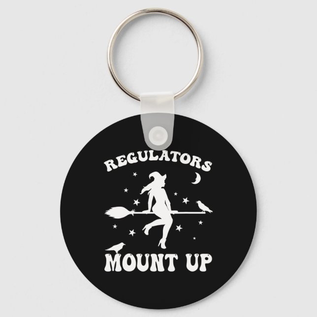 Regulators Mount Up Funny Halloween  Key Ring (Front)