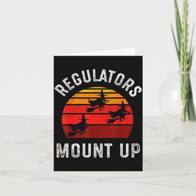 Regulators Mount Up, Funny Halloween Witch  Card (Front)