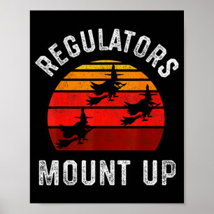 Regulators Mount Up, Funny Halloween Witch  Poster