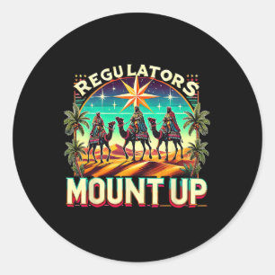 Regulators Mount Up Holiday Christmas Xmas Wise Me Classic Round Sticker