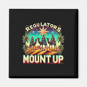 Regulators Mount Up Holiday Christmas Xmas Wise Me Magnet