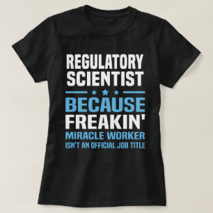 Regulatory Scientist T-Shirt