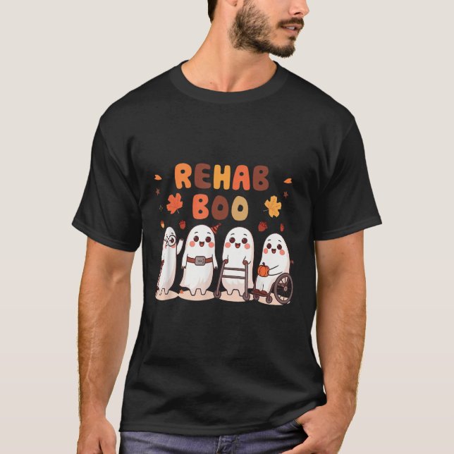 Rehab Boo Halloween Fun Ghost Physical Therapy Ot  T-Shirt (Front)