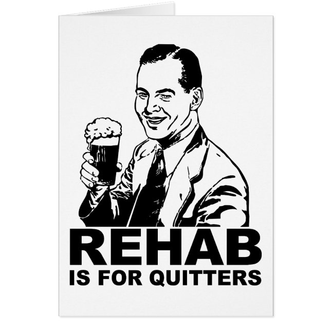 Rehab Is For Quitters (Front)