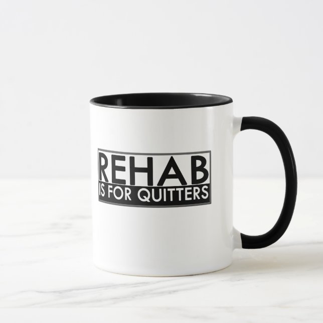Rehab is for Quitters Mug (Right)