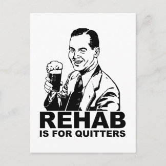 Rehab Is For Quitters Postcard
