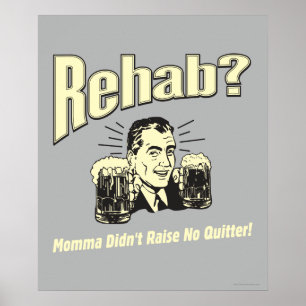 Rehab: Mama Didn't Raise No Quitter Poster