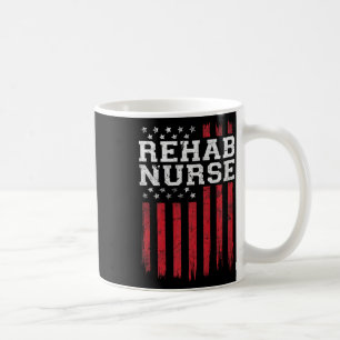 Rehab Nurse American Flag Usa Patriot Patriotic Us Coffee Mug