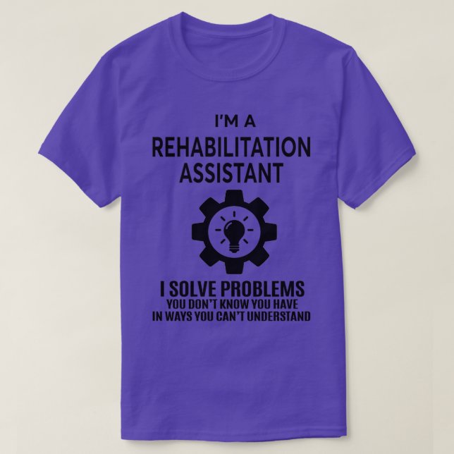 REHABILITATION ASSISTANT NICE DESIGN 2017 2 T-Shirt (Design Front)