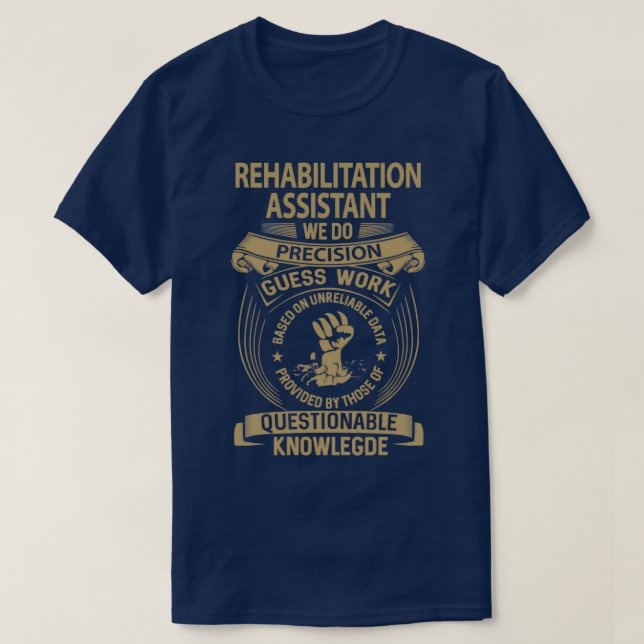 Rehabilitation Assistant We Do Precision Job Gift  T-Shirt (Design Front)