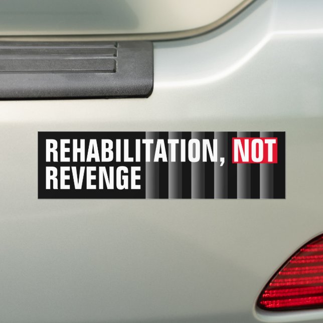 Rehabilitation Not Revenge Anti-Prison Bumper Sticker (On Car)