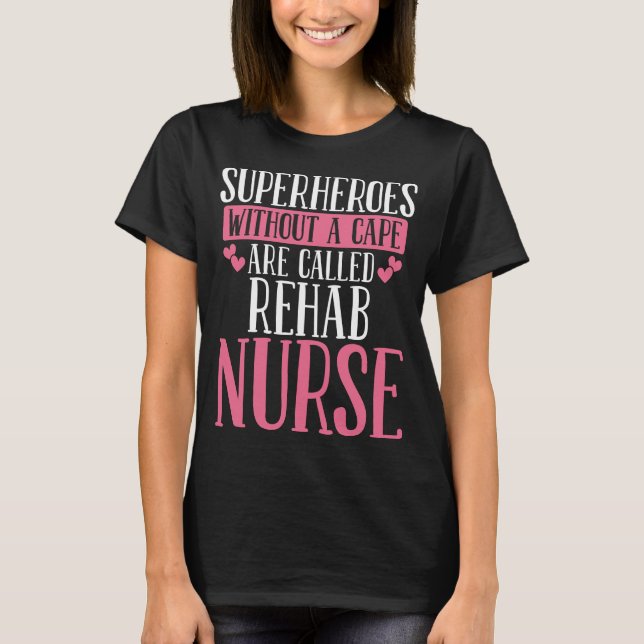 Rehabilitation Nurse Essentials Rehab Nursing T-Shirt (Front)