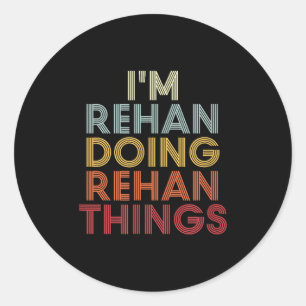 Rehan Name Rehan D Name First Given Classic Round Sticker