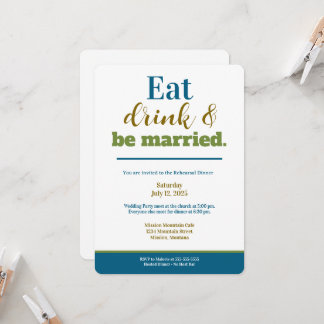 Rehearsal Dinner Eat Drink & Be Married Green Blue Invitation