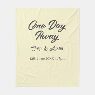 Rehearsal dinner One day away night before name da Fleece Blanket