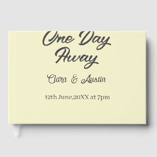 Rehearsal dinner One day away night before name da Guest Book