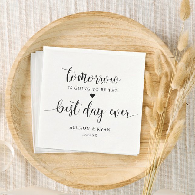 Rehearsal Dinner Tomorrow Best Day Ever Napkins (Creator Uploaded)