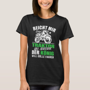 Reicht Mir Den Tractor Ihr Jester Der König Gülfah T-Shirt