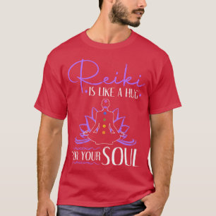 Reiki Is Like A Hug For Your Soul Chakra T-Shirt