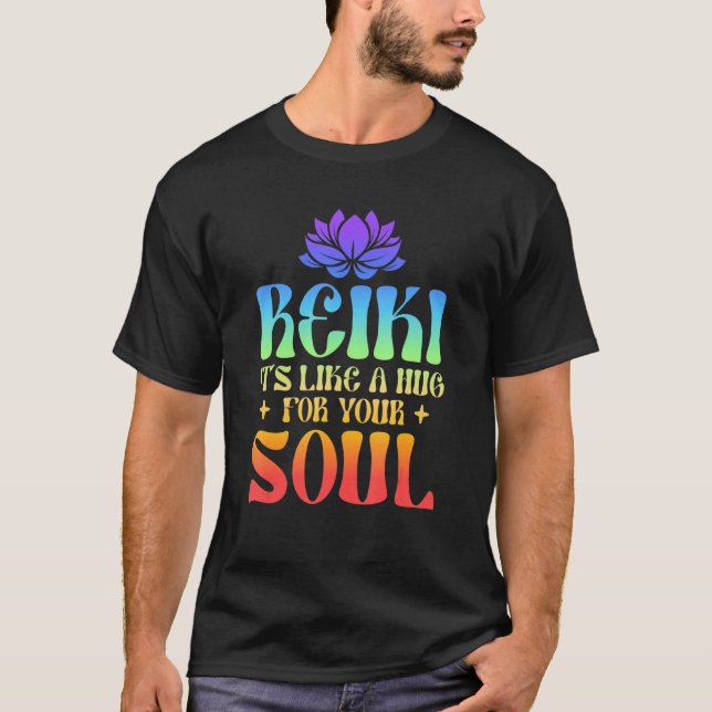 Reiki - It's Like A Hug For Your Soul Healing Hand T-Shirt (Front)