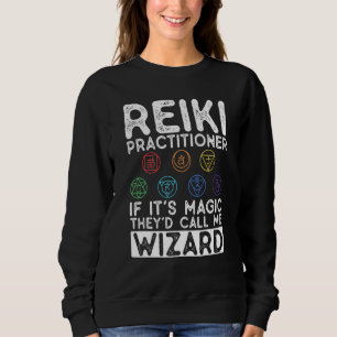 Reiki Practitioner For Holistic Reiki And Chakra H Sweatshirt