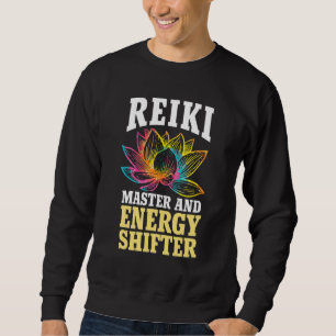 Reiki Practitioner Healer Reiki Master And Energy Sweatshirt
