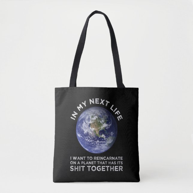 Reincarnate On A Planet That Has Its Shit-Together Tote Bag (Front)