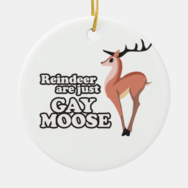 REINDEER ARE JUST GAY MOOSE -.png Ceramic Tree Decoration (Front)
