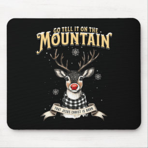 Reindeer Go Tell It On The Mountain That Jesus Chr Mouse Mat