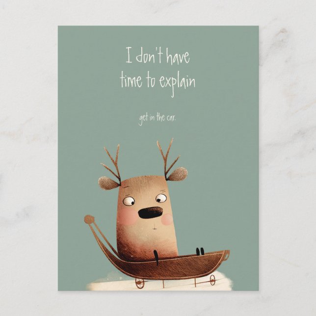 Reindeer No Time To Explain Funny Quote Postcard (Front)