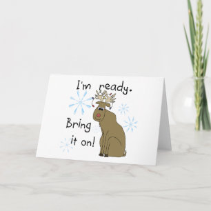 Reindeer Ready for Christmas Tshirts and Gifts Holiday Card