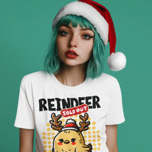 Reindeer Sold Out, Chick It Is, Cute Holiday Chick T-Shirt