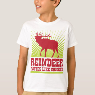 Reindeer Tastes Like Chicken T-Shirt