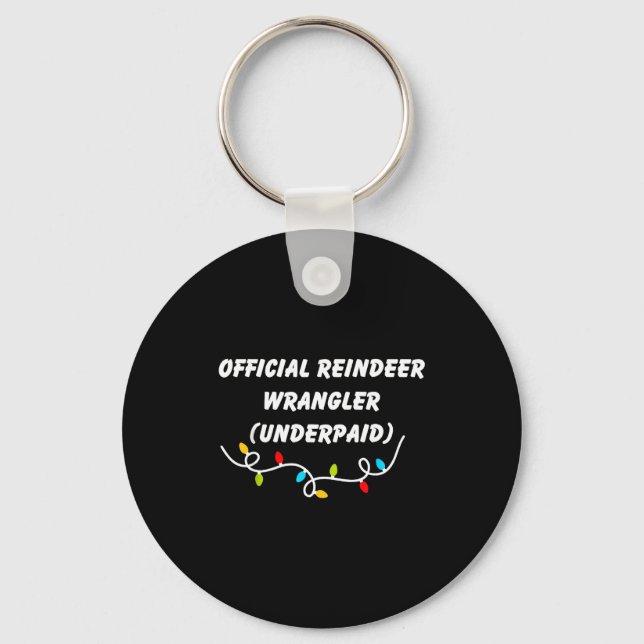 Reindeer Wrangler Underpaid Funny Christmas Gen Z  Key Ring (Front)