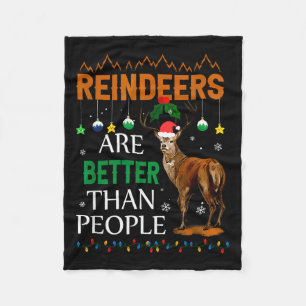 Reindeers Are Better Than People Funny Merry Chris Fleece Blanket