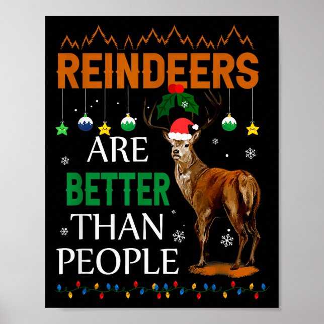 Reindeers Are Better Than People Funny Merry Chris Poster (Front)