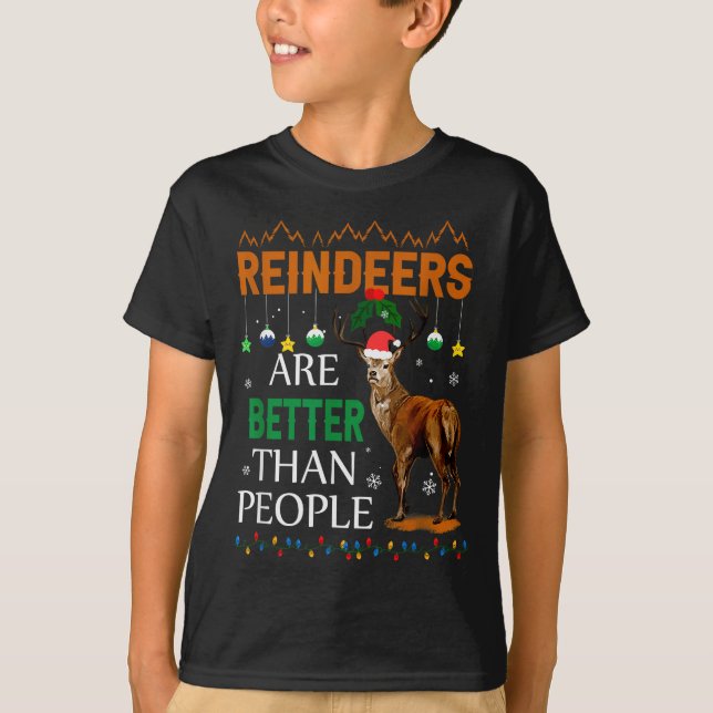 Reindeers Are Better Than People Funny Merry Chris T-Shirt (Front)