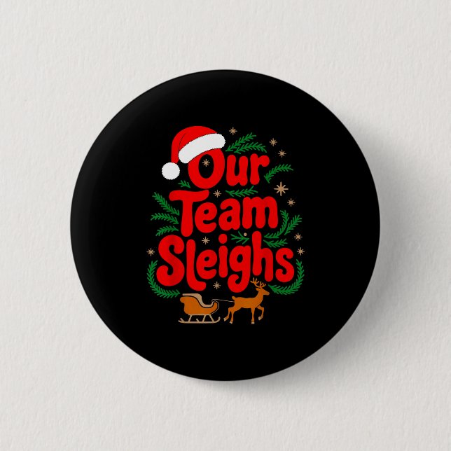 Reindeers Santa's Workers Office Our Team Sleighs  6 Cm Round Badge (Front)