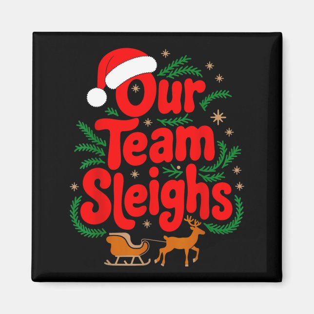 Reindeers Santa's Workers Office Our Team Sleighs  Magnet (Front)