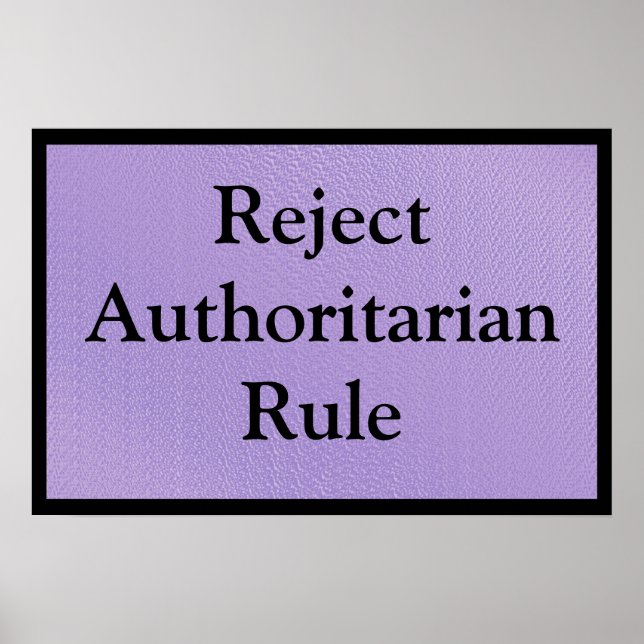 Reject Authoritarian Rule Poster (Front)