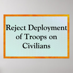 Reject Deployment of Troops on Civilians Poster