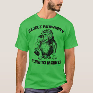 Reject Humanity Return To Monkey T-Shirt